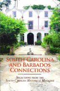 South Carolina and Barbados Connections: Selections from the South Carolina Historical Magazine