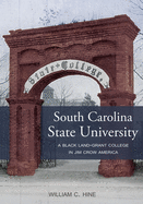 South Carolina State University: A Black Land-Grant College in Jim Crow America
