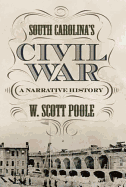 South Carolina's Civil War: A Narrative History