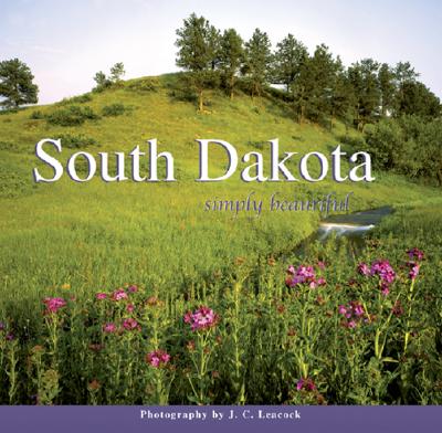 South Dakota Simply Beautiful - Leacock, J C (Photographer)