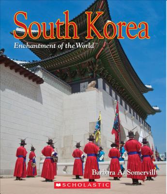 South Korea (Enchantment of the World) (Library Edition) - Somervill, Barbara A