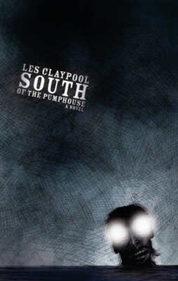 South of the Pumphouse - Claypool, Les