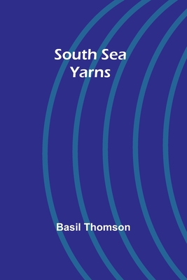 South Sea Yarns - Thomson, Basil