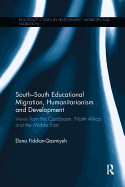 South-South Educational Migration, Humanitarianism and Development: Views from the Caribbean, North Africa and the Middle East