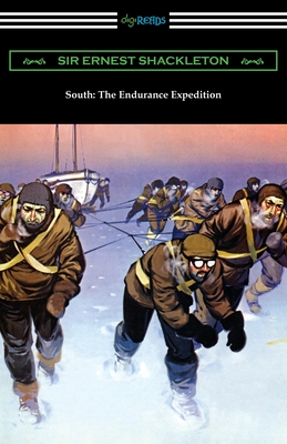 South: The Endurance Expedition - Shackleton, Ernest, Sir