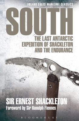 South: The last Antarctic expedition of Shackleton and the Endurance - Shackleton, Ernest, Sir, and Fiennes, Ranulph, Sir (Foreword by)
