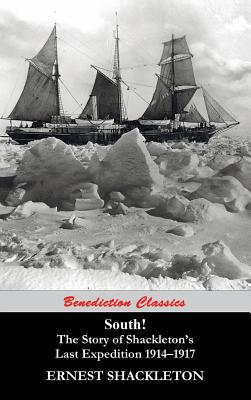 South! (Unabridged. with 97 original illustrations): The Story of Shackleton's Last Expedition 1914-1917 - Shackleton, Ernest, Sir