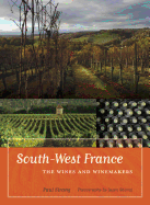 South-West France: The Wines and Winemakers