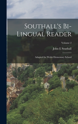 Southall's Bi-lingual Reader: Adapted for Welsh Elementary School; Volume 2 - Southall, John E