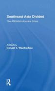 Southeast Asia Divided: The Aseanindochina Crisis