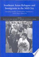 Southeast Asian Refugees and Immigrants in the Mill City: Changing Families, Communities, Institutions -- Thirty Years Afterward