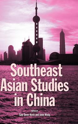 Southeast Asian Studies in China - Saw, Swee Hock (Editor), and Wong, John (Editor)