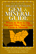 Southeast Treasure Hunter's Gem and Mineral Guide: Where & How to Dig, Pan, and Mine Your Own Gems & Minerals - 4 Volumes - Rygle, Kathy J (Editor), and Pedersen, Stephen F (Editor)