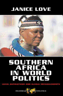 Southern Africa in World Politics: Local Aspirations and Global Entanglements