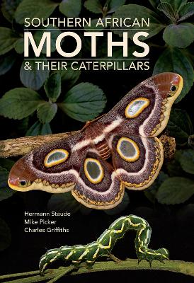 Southern African Moths & their Caterpillars - Staude, Hermann, and Picker, Mike, and Griffiths, Charles