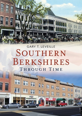 Southern Berkshires Through Time - Leveille, Gary T