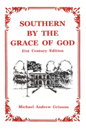 Southern By the Grace of God: 21st Century Edition