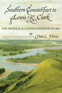 Southern Counterpart to Lewis and Clark: The Freeman and Custis Expedition of 1806