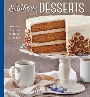 Southern Desserts: Classic Recipes for Every Occasion - Bell, Brooke Michael (Editor)