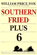 Southern Fried Plus Six - Fox, William Price