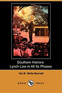 Southern Horrors: Lynch Law in All Its Phases (Dodo Press)