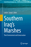 Southern Iraq's Marshes: Their Environment and Conservation
