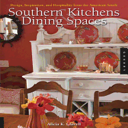 Southern Kitchens & Dining Spaces: Design, Inspiration, and Hospitality from the American South