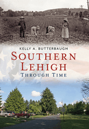 Southern Lehigh Through Time