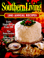 Southern Living 1995 Annual Recipes - Leisure Arts, and Southern Living