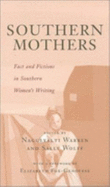Southern Mothers: Fact and Fictions in Southern Women's Writing