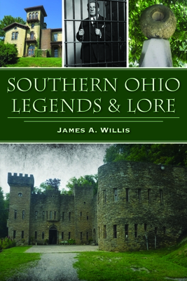 Southern Ohio Legends & Lore - Willis, James A