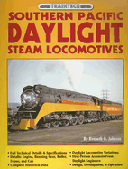 Southern Pacific Daylight Steam Locomotives - Johnsen, Kenneth G