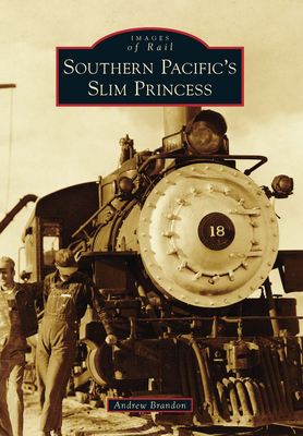 Southern Pacific's Slim Princess - Brandon, Andrew