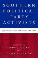 Southern Political Party Activists: Patterns of Conflict and Change, 1991-2001