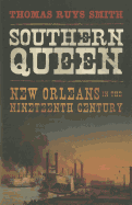 Southern Queen: New Orleans in the Nineteenth Century