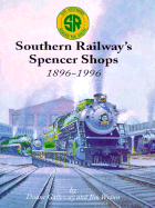 Southern Railways Spencer Shops: 1896-1996