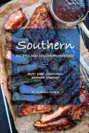 Southern Recipes and Southern Heritage: Enjoy Some Traditional Southern Comfort