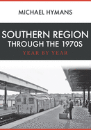 Southern Region Through the 1970s: Year by Year