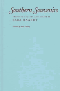 Southern Souvenirs: Stories & Essays Sarah Haardt