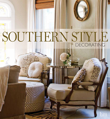 Southern Style Decorating - Fanning, Andrea (Editor)