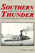Southern Thunder: Exploits of the Confederate States Navy - Campbell, R Thomas