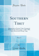Southern Tibet, Vol. 4: Discoveries in Former Times Compared with My Own Researches in 1906-1908; Kara-Korum and Chang-Tang (Classic Reprint)