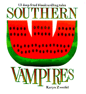 Southern Vampires: 13 Deep-Fried Bloodcurdling Tales - Zweifel, Karyn Kay