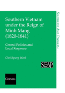 Southern Vietnam Under the Reign of Minh Mang (1820?1841)