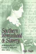 Southern Womanhood and Slavery: A Biography of Louisa S. McCord, 1810-1879volume 1
