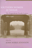 Southern Women at Vassar: The Poppenheim Family Letters, 1882-1916
