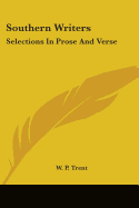 Southern Writers: Selections In Prose And Verse