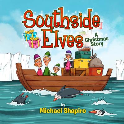 Southside Elves: A Christmas Story - Shapiro, Michael