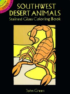 Southwest Desert Animals Stained Glass Coloring Book - Green, John, and Coloring Books