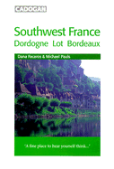 Southwest France: Dordogne, Lot, Bordeaux